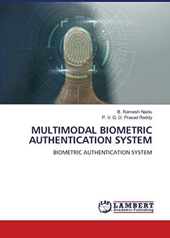 MULTIMODAL BIOMETRIC AUTHENTICATION SYSTEM: BIOMETRIC AUTHENTICATION ...