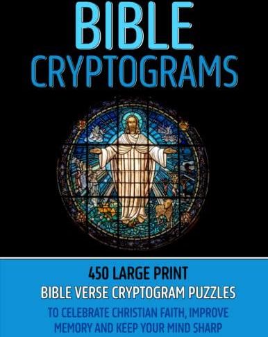 Bible Cryptograms: 450 large print bible verse cryptogram puzzles to ...