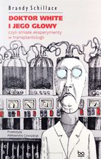 Zdjęcie Doktor White i jego głowy, czyli śmiałe.. - Strzegom