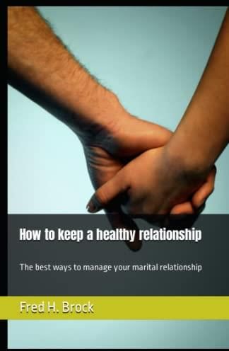 How To Keep A Healthy Relationship The Best Ways To Manage Your Marital Relationship