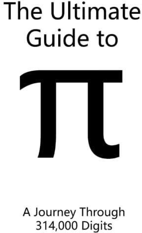 The Ultimate Guide to Pi: A Journey Through 314,000 Digits - Literatura 