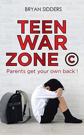 Teen War Zone (c): Parents Get Your Own Back !
