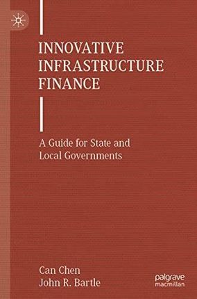 Innovative Infrastructure Finance: A Guide for State and Local Governments