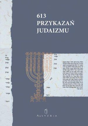 613 Przykazań Judaizmu oraz Siedem przykazań rabinicznych i Siedem przykazań dla potomków Noacha - Praca zbiorowa (E-book)