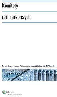 Komitety rad nadzorczych - Iwona Cieślak, Dorota Dobija (E-book)