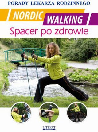 Nordic Walking. Spacer po zdrowie. Porady lekarza rodzinnego - Emilia Chojnowska-Siemieńczuk (E-book)