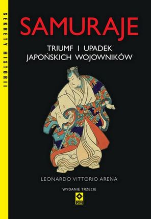 Samuraje triumf i upadek japońskich samurajów wyd. 2023