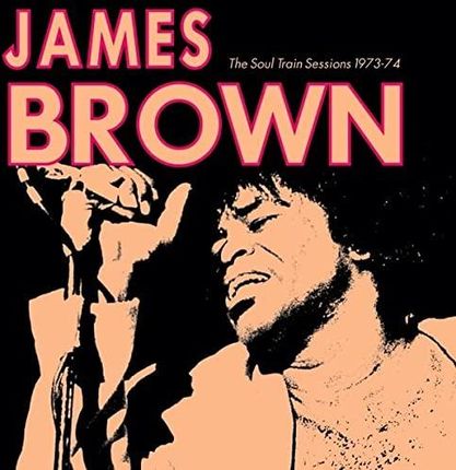 James Brown - The Soul Train Sessions 1973-74 (Winyl)