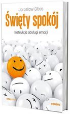 Zdjęcie Święty spokój. Instrukcja obsługi emocji - Ostroróg