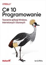 Zdjęcie C# 10. Programowanie. Tworzenie aplikacji Windows, internetowych i biurowych - Szprotawa