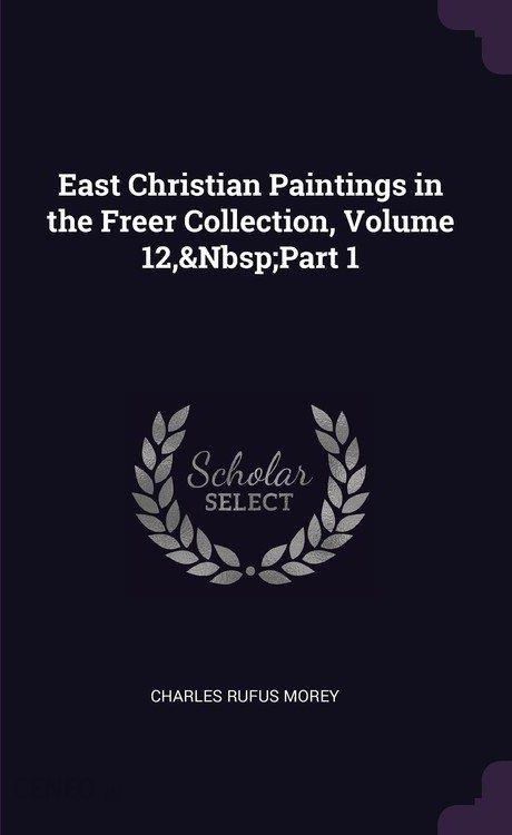 Collection,　Christian　12,Nbsp;Part　Paintings　i　obcojęzyczna　the　opinie　East　Literatura　Volume　in　Freer　Ceny