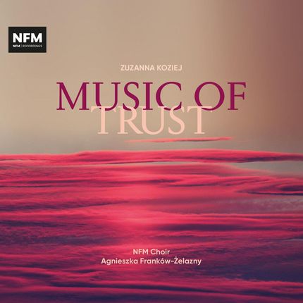 Turalska Chór Nfm: Music Of Trust [CD]