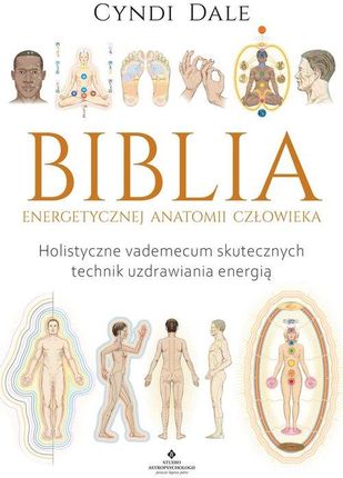 Biblia energetycznej anatomii człowieka