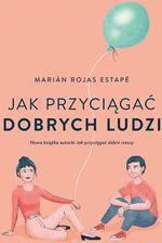 Jak przyciągać dobrych ludzi