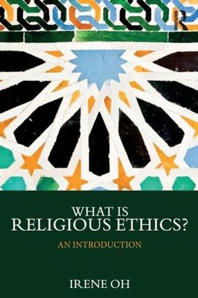 What is Religious Ethics? Cao Irene