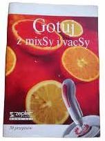 Książka z przepisami Gotuj z Mixsy i Vacsy - Produkty Zepter