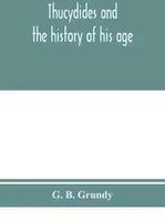 Thucydides And The History Of His Age - B. Grundy G. - Literatura ...