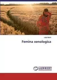 Femina xenologica - Mušić Lejla