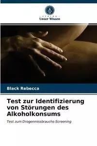 Test zur Identifizierung von Störungen des Alkoholkonsums - Rebecca Black