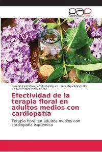 Efectividad de la terapia floral en adultos medios con cardiopatía - Eusebio Pardillo Rodríguez Celedonio