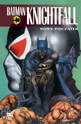 Nowy początek Batman Knightfall Tom 5 Chuck Dixon