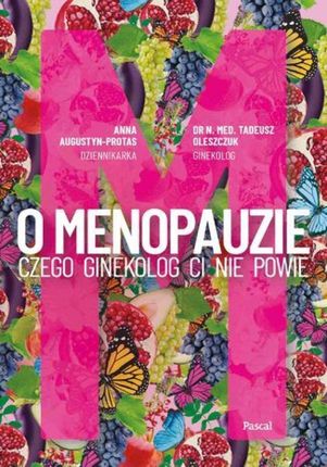 O Menopauzie. , Czego ginekolog Ci nie powie (E-book)