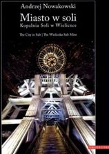 Zdjęcie Miasto w soli. Kopalnia Soli w Wieliczce / The City in Salt. The Wieliczka Salt Mine + CD - Tomaszów Mazowiecki