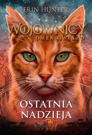 Wojownicy Omen gwiazd. Ostatnia nadzieja