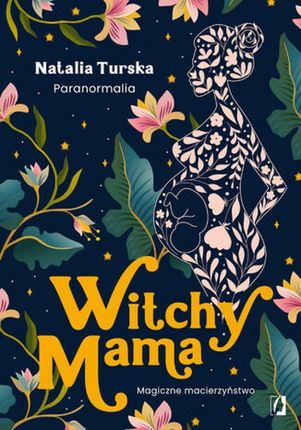 Witchy Mama. Magiczne macierzyństwo (E-book)