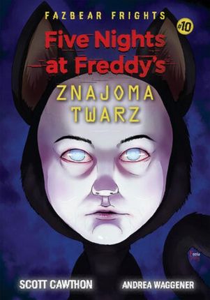 Five Nights At Freddys. Znajoma twarz , Tom 10 (E-book)