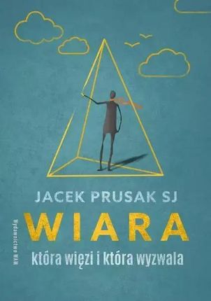 Wiara, która więzi i która wyzwala epub Jacek Prusak (E-book)