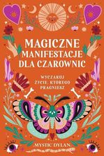 Zdjęcie Magiczne manifestacje dla czarownic. Wyczaruj życie, którego pragniesz - Łomża
