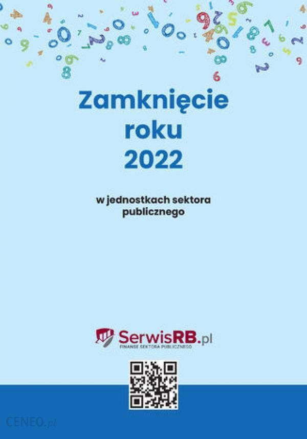 Zamknięcie Roku 2022 W Jednostkach Sektora Publicznego Pdf Barbara Jarosz Ebook Najszybsza 5632