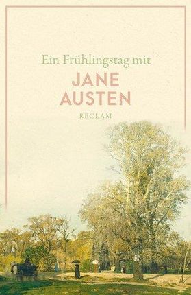 Ein Frühlingstag mit Jane Austen Jane Austen
