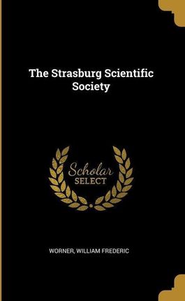 The Strasburg Scientific Society