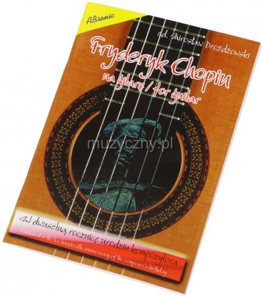 AN Drożdżowski Mirosław Frederyk Chopin na gitarę książka