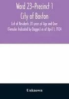 Zdjęcie Ward 23-Precinct 1; City of Boston; List of Residents 20 years of Age and Over (Females Indicated by Dagger) as of April 1, 1924 - Unknown - Kraków