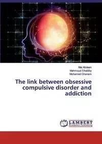 The link between obsessive compulsive disorder and addiction - Mai Abdeen