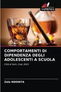 COMPORTAMENTI DI DIPENDENZA DEGLI ADOLESCENTI A SCUOLA - Literatura ...