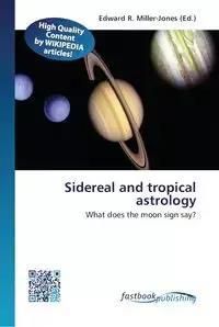 Sidereal and tropical astrology - Miller-Jones Edward R.