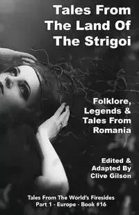 Tales From The Land Of The Strigoi - Gilson Clive
