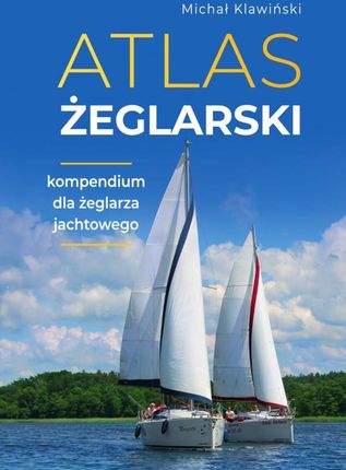 Atlas żeglarski - Michał Klawiński [KSIĄŻKA]