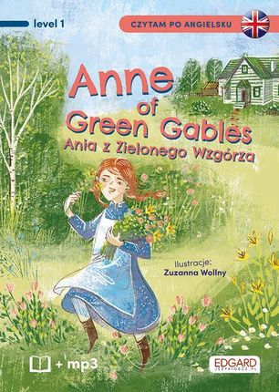 Anne of Green Gables. Ania z Zielonego Wzgórza. Czytam po angielsku - Lucy Maud Montgomery
