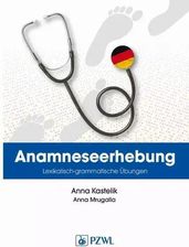 Zdjęcie Anamnese. Wortschatz- und Grammatikübungen. Wywiad lekarski. Trening leksykalno-gramatyczny - Człopa