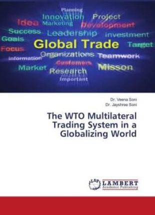 The WTO Multilateral Trading System in a Globalizing World
