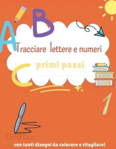Ricalcare Lettere E Numeri: Lettere E Numeri Da Ricalcare Con Tanti Disegni  Da Colorare (Paperback)