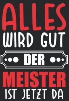 Meister Meisterprüfung Spruch Witz Alles Wird Gut Meister Da Kalender