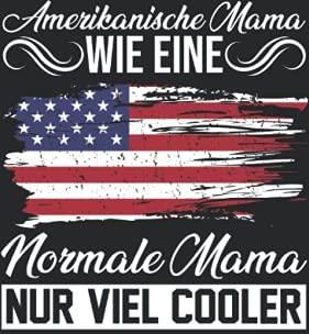 Amerikanische Mama Wie Eine Normale Mama Nur Viel Cooler Amerika Usa