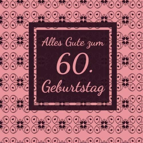 Alles Gute Zum 60. Geburtstag: Gästebuch Für Den 60. Geburtstag I 50 ...