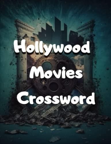 Hollywood Movies Crossword: Solving the Puzzle of Hollywood A Crossword